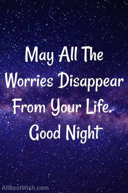 May All The Worries Disappear From Your Life. Good Night