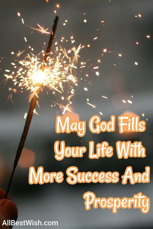 May God Fills Your Life With More Success And Prosperity