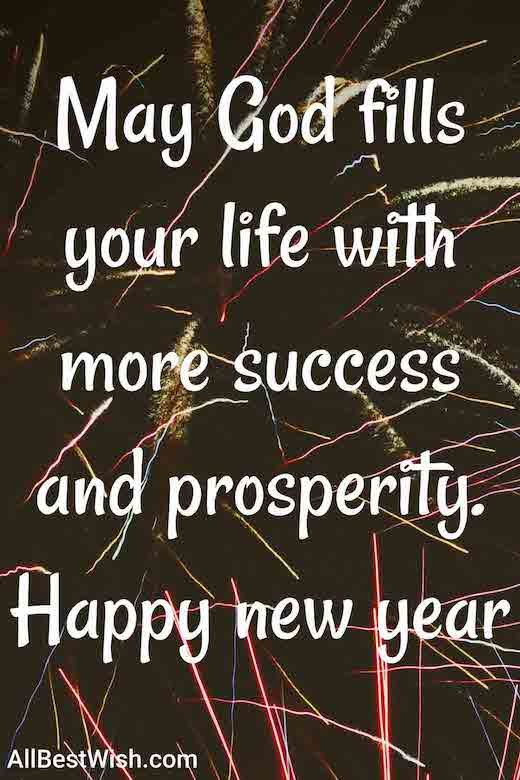 May God fills your life with more success and prosperity. Happy new year