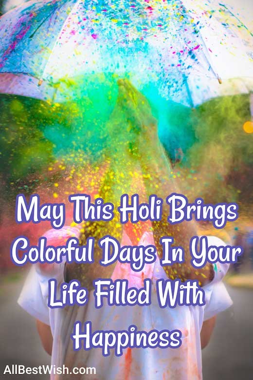 May This Holi Brings Colorful Days In Your Life Filled With Happiness