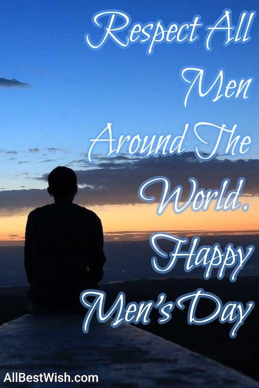 Respect All Men Around The World. Happy Men’s Day