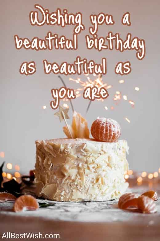 Wishing you a beautiful birthday as beautiful as you are