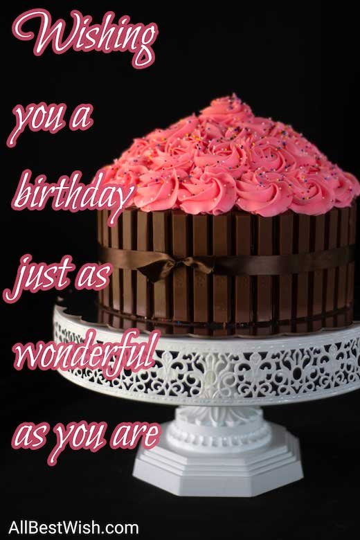 Wishing you a birthday just as wonderful as you are