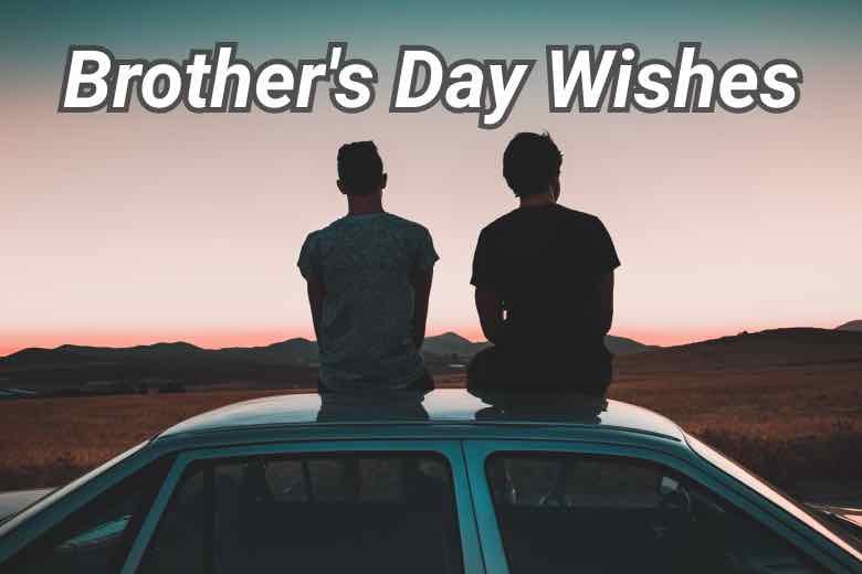 Brother's Day Wishes