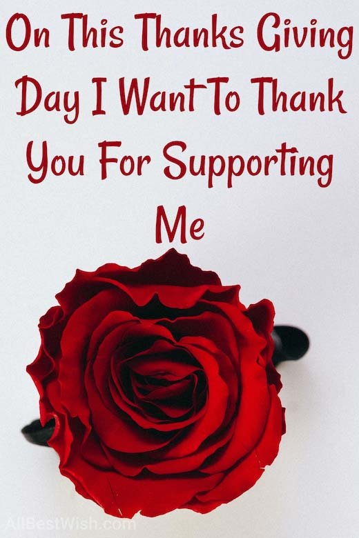 On This Thanks Giving Day I Want To Thank You For Supporting Me